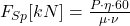 \Huge{F_{Sp} [kN] = \frac{P  \cdot  \eta  \cdot  60}{\mu  \cdot  \nu}}